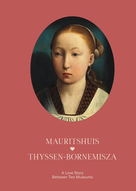 Thyssen-Bornemisza & Mauritshuis: A Love Story Between Two Museums
