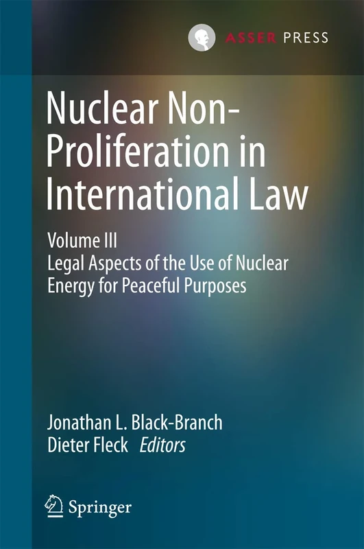 Nuclear Non-Proliferation in International Law - Volume III: Legal Aspects of the Use of Nuclear Energy for Peaceful Purposes: 3