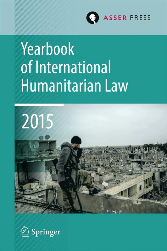 T.M.C. Asser Press Yearbook of International Humanitarian Law Vol 18