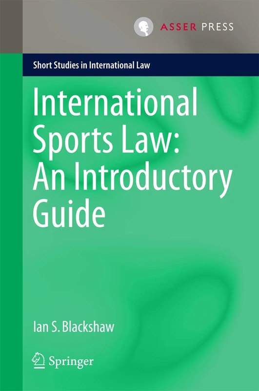 International Sports Law: An Introductory Guide (Short Studies in International Law)