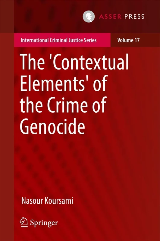 The 'Contextual Elements' of the Crime of Genocide: 17 (International Criminal Justice Series, 17) - Image 1