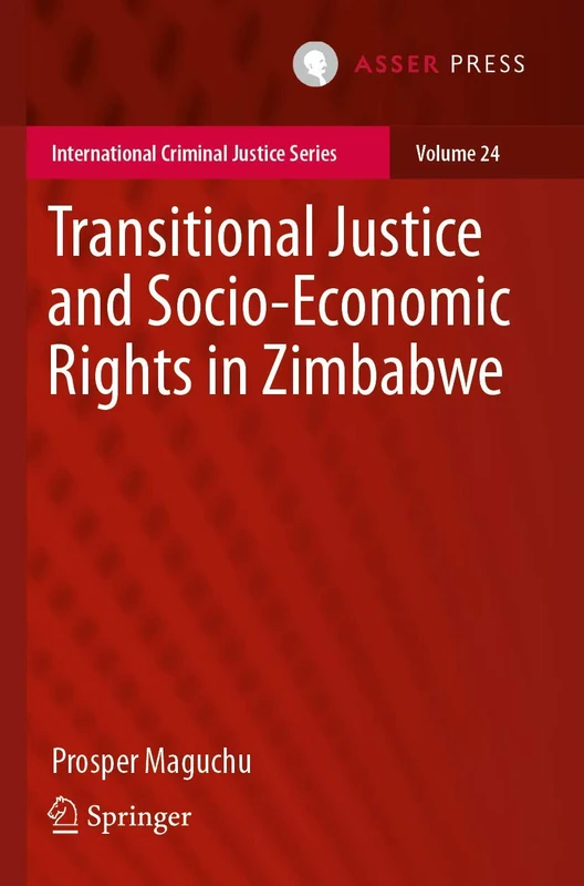 Transitional Justice and Socio-Economic Rights in Zimbabwe: 24 (International Criminal Justice Series, 24) - Image 1