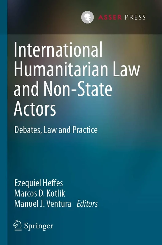 International Humanitarian Law and Non-State Actors: Debates, Law and Practice