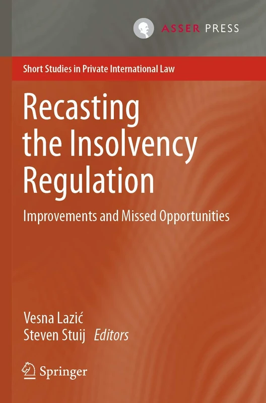 Recasting the Insolvency Regulation: Improvements and Missed Opportunities (Short Studies in Private International Law)