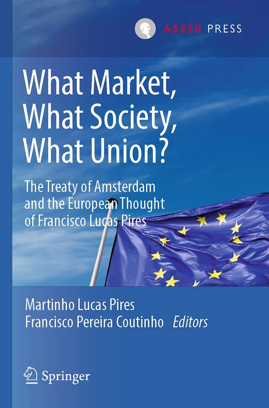 T.M.C. Asser Press - What Market, What Society, What Union?