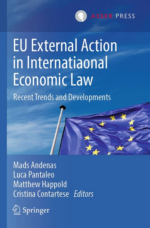 EU External Action in International Economic Law: Recent Trends and Developments