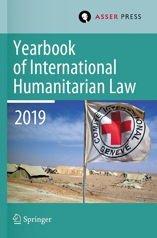 Yearbook of International Humanitarian Law, Volume 22 (2019)