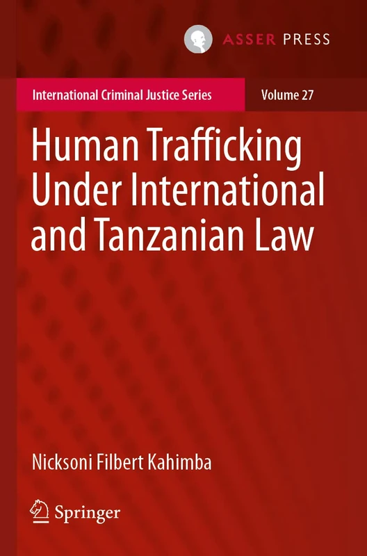 Human Trafficking Under International and Tanzanian Law: 27 (International Criminal Justice Series, 27) - Image 1