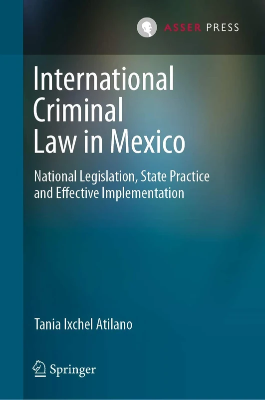 International Criminal Law in Mexico: National Legislation, State Practice and Effective Implementation - Image 1