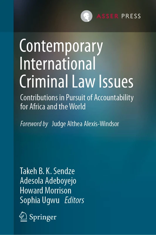 Contemporary International Criminal Law Issues: Contributions in Pursuit of Accountability for Africa and the World