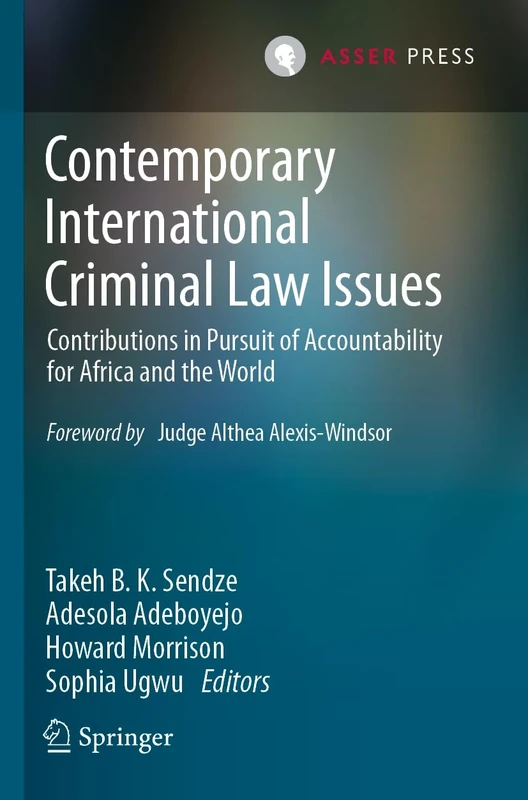 Contemporary International Criminal Law Issues: Contributions in Pursuit of Accountability for Africa and the World