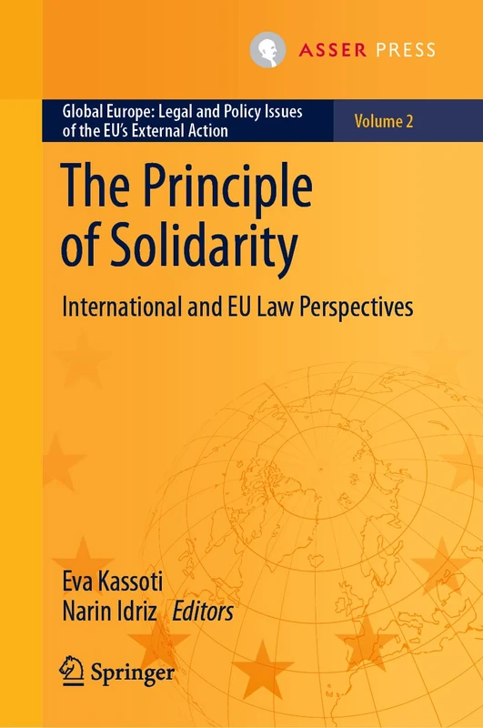 The Principle of Solidarity: International and EU Law Perspectives: 2 (Global Europe: Legal and Policy Issues of the EU’s External Action, 2) - Image 1
