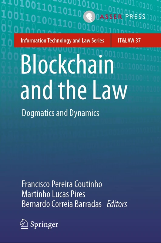 Blockchain and the Law: Dogmatics and Dynamics: 37 (Information Technology and Law Series, 37)