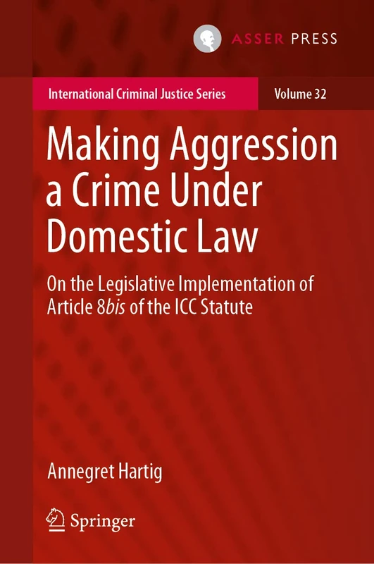T.M.C. Asser Press - Making Aggression a Crime Under Domestic Law