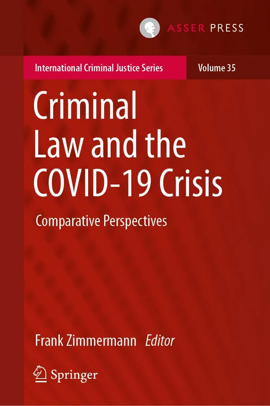 Criminal Law and the COVID-19 Crisis: Comparative Perspectives: 35 (International Criminal Justice Series, 35) - Image 1