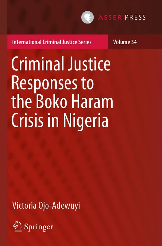 T.M.C. Asser Press - Criminal Justice Responses to Boko Haram