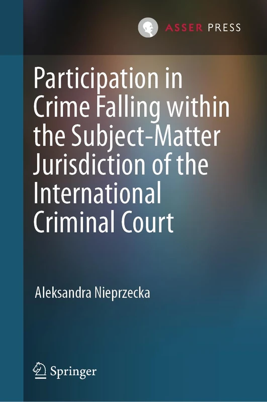 T.M.C. Asser Press - Participation in Crime ICC Law Book