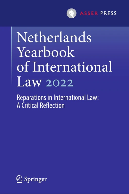 Netherlands Yearbook of International Law 2022: Reparations in International Law: A Critical Reflection: 53