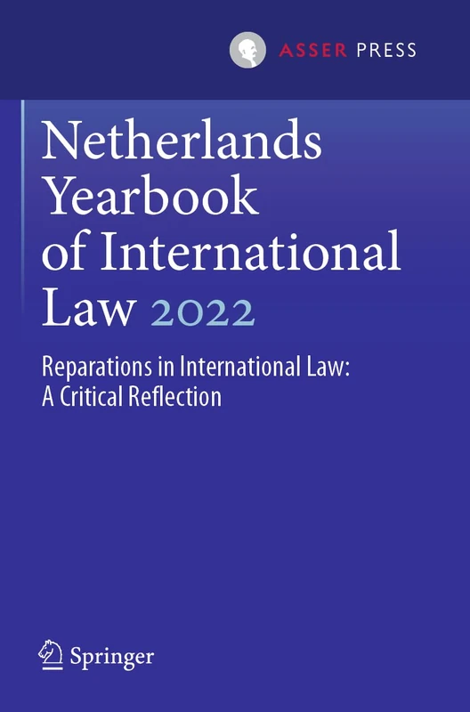 Netherlands Yearbook of International Law 2022: Reparations in International Law: A Critical Reflection
