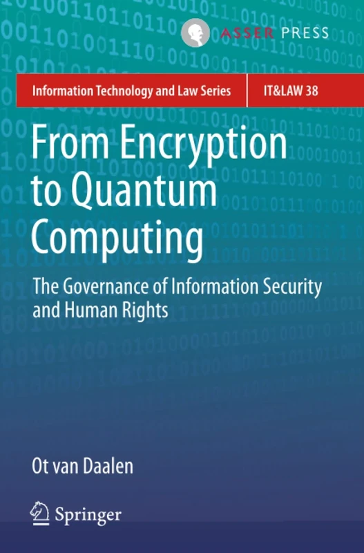 From Encryption to Quantum Computing: The Governance of Information Security and Human Rights (Information Technology and Law Series)