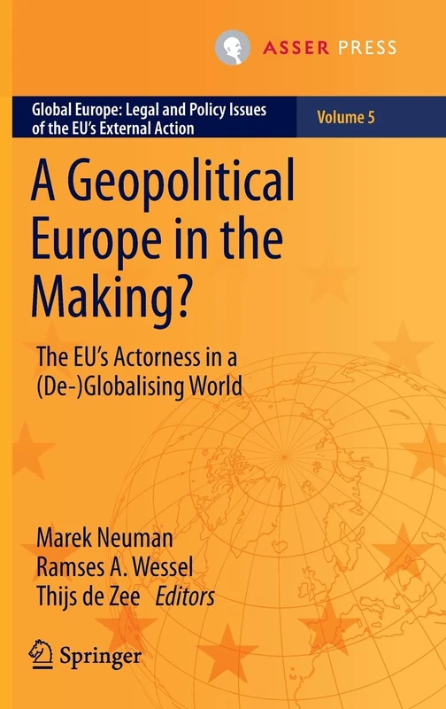 T.M.C. Asser Press - A Geopolitical Europe in the Making?
