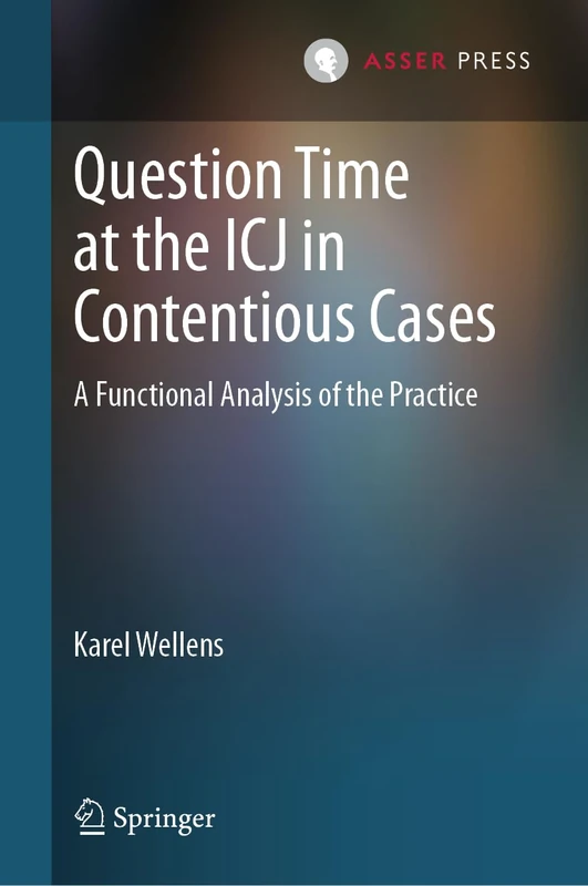 T.M.C. Asser Press - Question Time at the ICJ in Contentious Cases