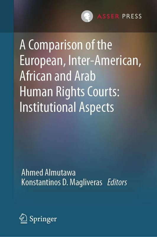 A Comparison of the European, Inter-American, African and Arab Human Rights Courts: Institutional Aspects