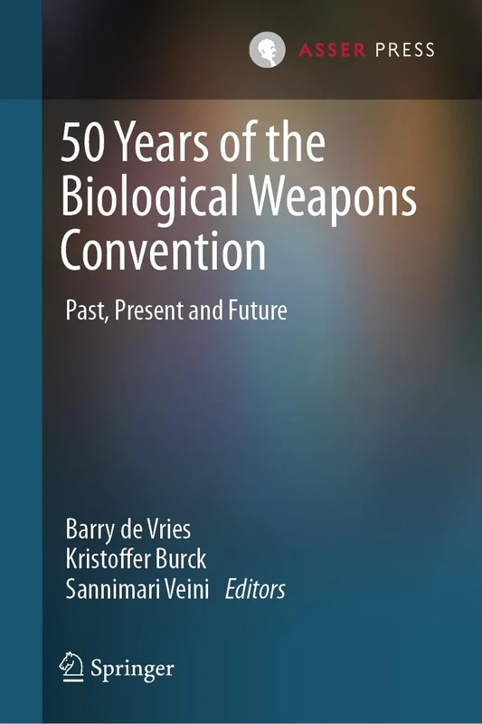 50 Years of the Biological Weapons Convention: Past, Present and Future