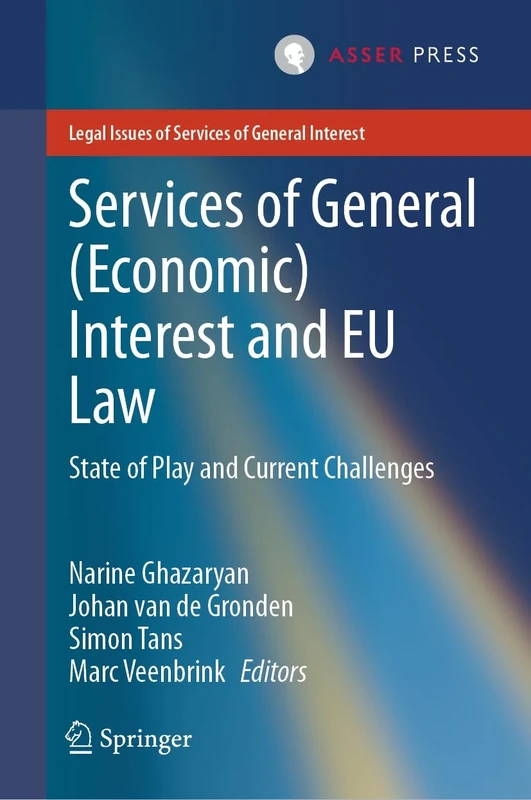 Services of General (Economic) Interest and EU Law: State of Play and Current Challenges (Legal Issues of Services of General Interest)