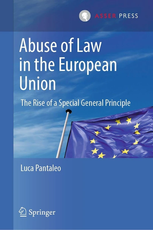 Abuse of Law in the European Union: The Rise of a Special General Principle