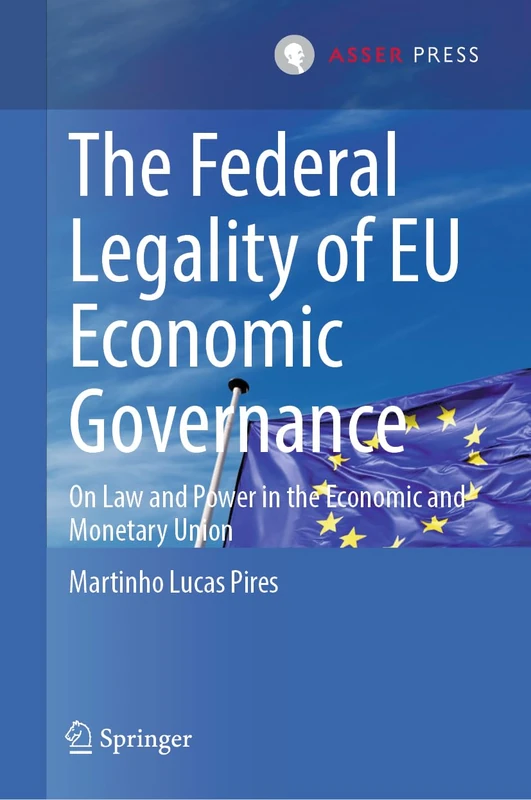The Federal Legality of EU Economic Governance: On Law and Power in the Economic and Monetary Union