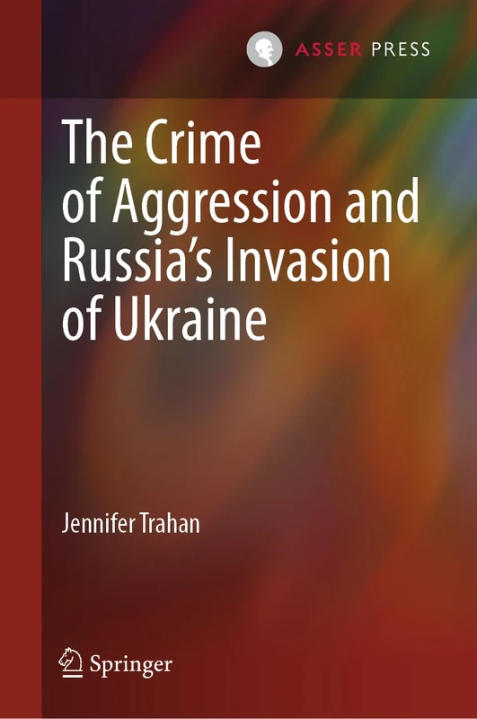The Crime of Aggression and Russia’s Invasion of Ukraine