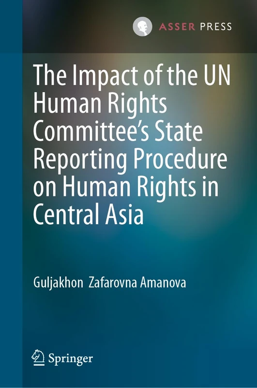 The Impact of the UN Human Rights Committee’s State Reporting Procedure on Human Rights in Central Asia