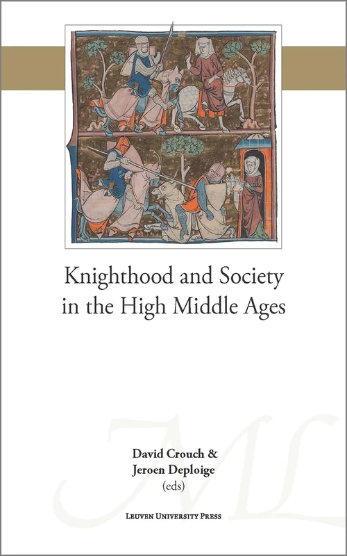 Knighthood and Society in the High Middle Ages (Mediaevalia Lovaniensia - Series 1-Studia): 48