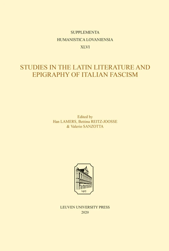 Studies in the Latin Literature and Epigraphy in Italian Fascism (Supplementa Humanistica Lovaniensia)