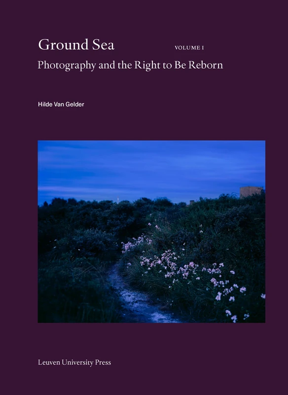 Ground Sea: Photography and the Right to Be Reborn: 30 (Lieven Gevaert Series, 30) - Image 1