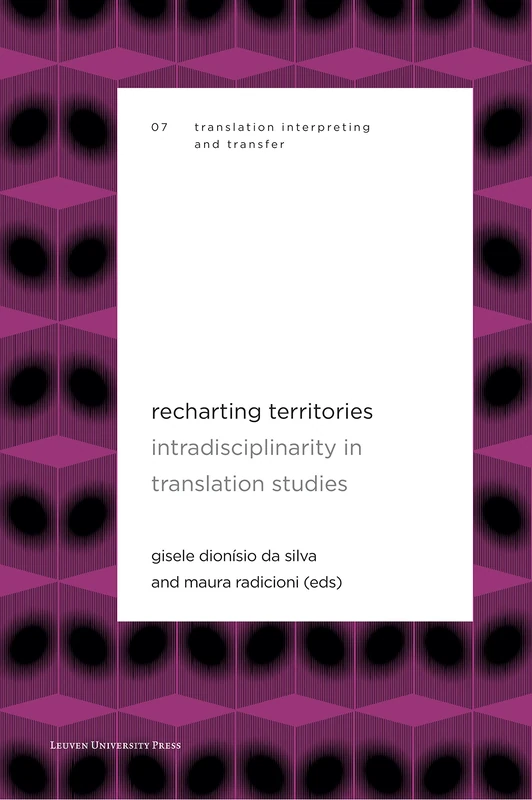 Recharting Territories: Intradisciplinarity in Translation Studies (Translation, Interpreting and Mediation)