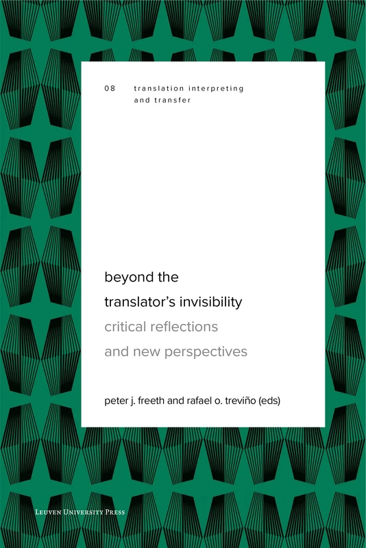 Beyond the Translator’s Invisibility: Critical Reflections and New Perspectives: 8 (Translation, Interpreting and Mediation, 8)
