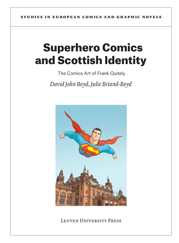 Superhero Comics and Scottish Identity: The Comics Art of Frank Quitely (Studies in European Comics and Graphic Novels)