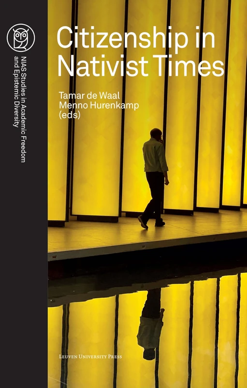 Citizenship in Nativist Times (NIAS Studies in Academic Freedom and Epistemic Diversity)