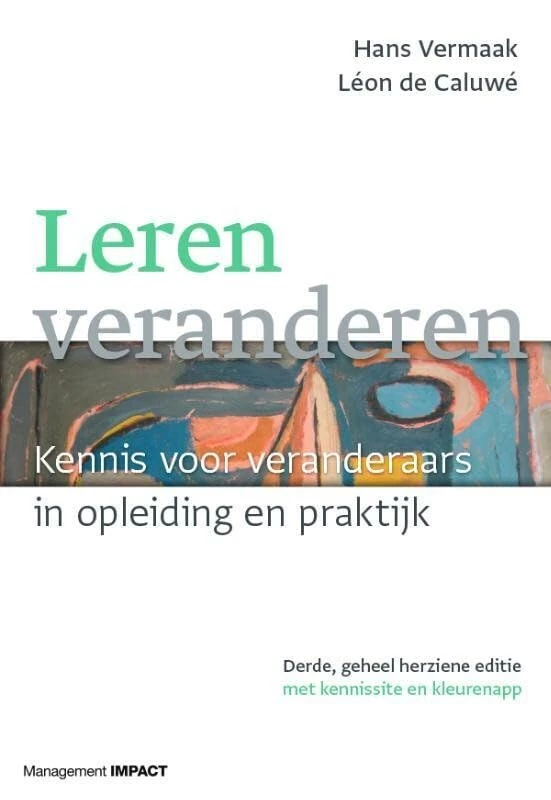 Leren veranderen: kennis voor veranderaars in opleiding en praktijk