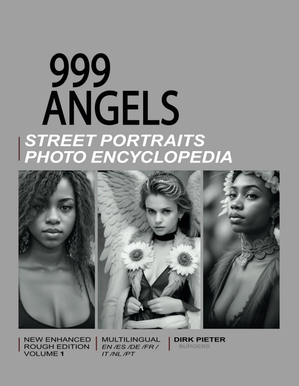 999 Angels (Volume 1. Multilingual, new enhanced rough edition.): Street Portraits Photo Encyclopedia