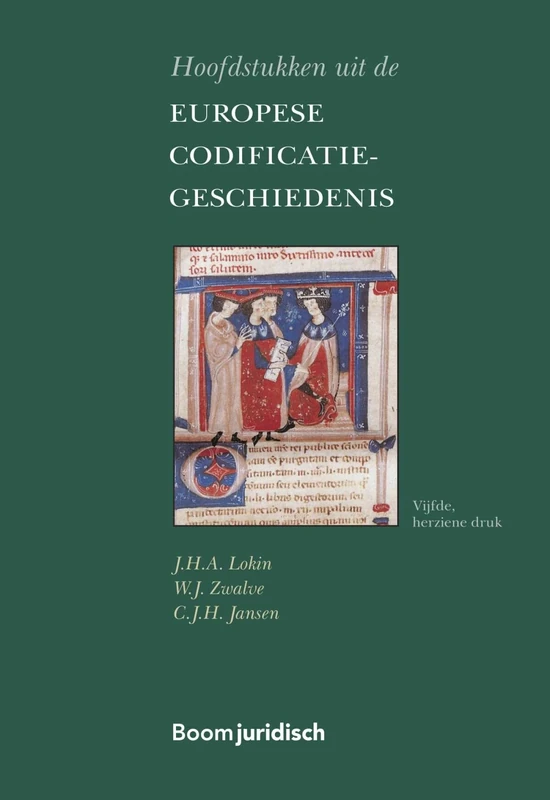 Hoofdstukken uit de Europese Codificatiegeschiedenis (Boom Juridische studieboeken)