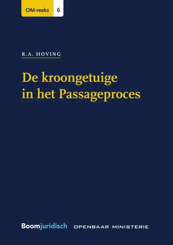 De kroongetuige in het Passageproces (OM-reeks, 6)