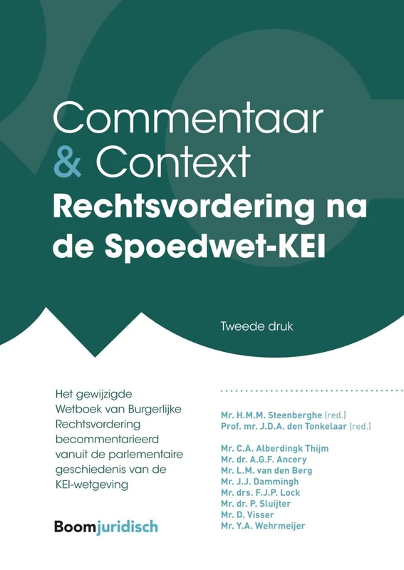 Rechtsvordering na de Spoedwet-KEI: Het gewijzigde Wetboek van Burgerlijke Rechtsvordering becommentarieerd vanuit de parlementaire geschiedenis van de KEI-wetgeving (Commentaar & Context) - Image 1