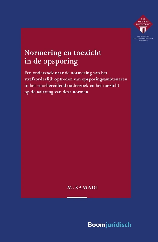 Normering en toezicht in de opsporing: Een onderzoek naar de normering van het strafvorderlijk optreden van opsporingsambtenaren in het voorbereidend ... voor Rechtswetenschappelijk Onderzoek, 343)