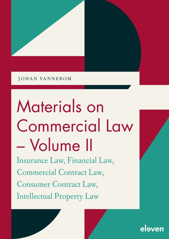 Materials on Commercial Law - Volume II: Insurance Law, Financial Law, Commercial Contract Law, Consumer Contract Law, Intellectual Property Law: 2
