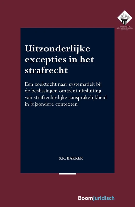 Uitzonderlijke excepties in het strafrecht: Een zoektocht naar systematiek bij de beslissingen omtrent uitsluiting van strafrechtelijke ... voor Rechtswetenschappelijk Onderzoek, 378) - Image 1