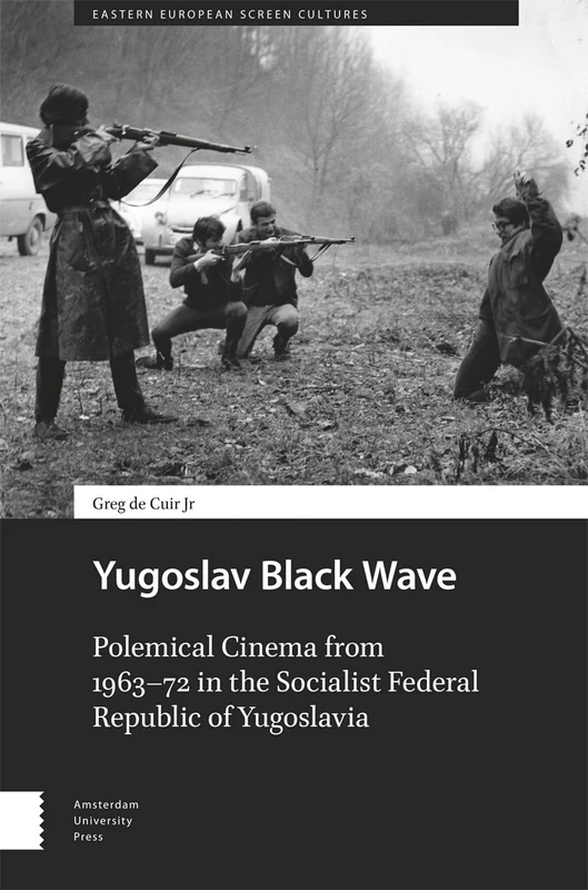 Yugoslav Black Wave Cinema Book - Amsterdam University Press