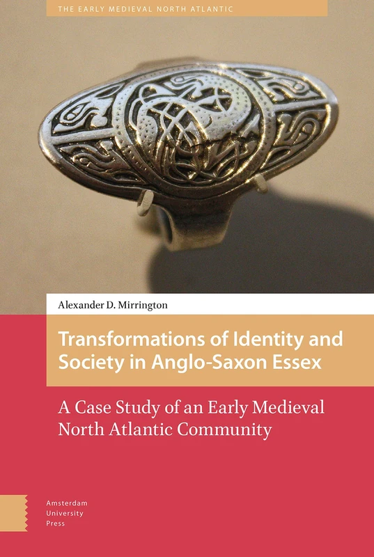 Transformations of Identity and Society in Anglo-Saxon Essex: A Case Study of an Early Medieval North Atlantic Community